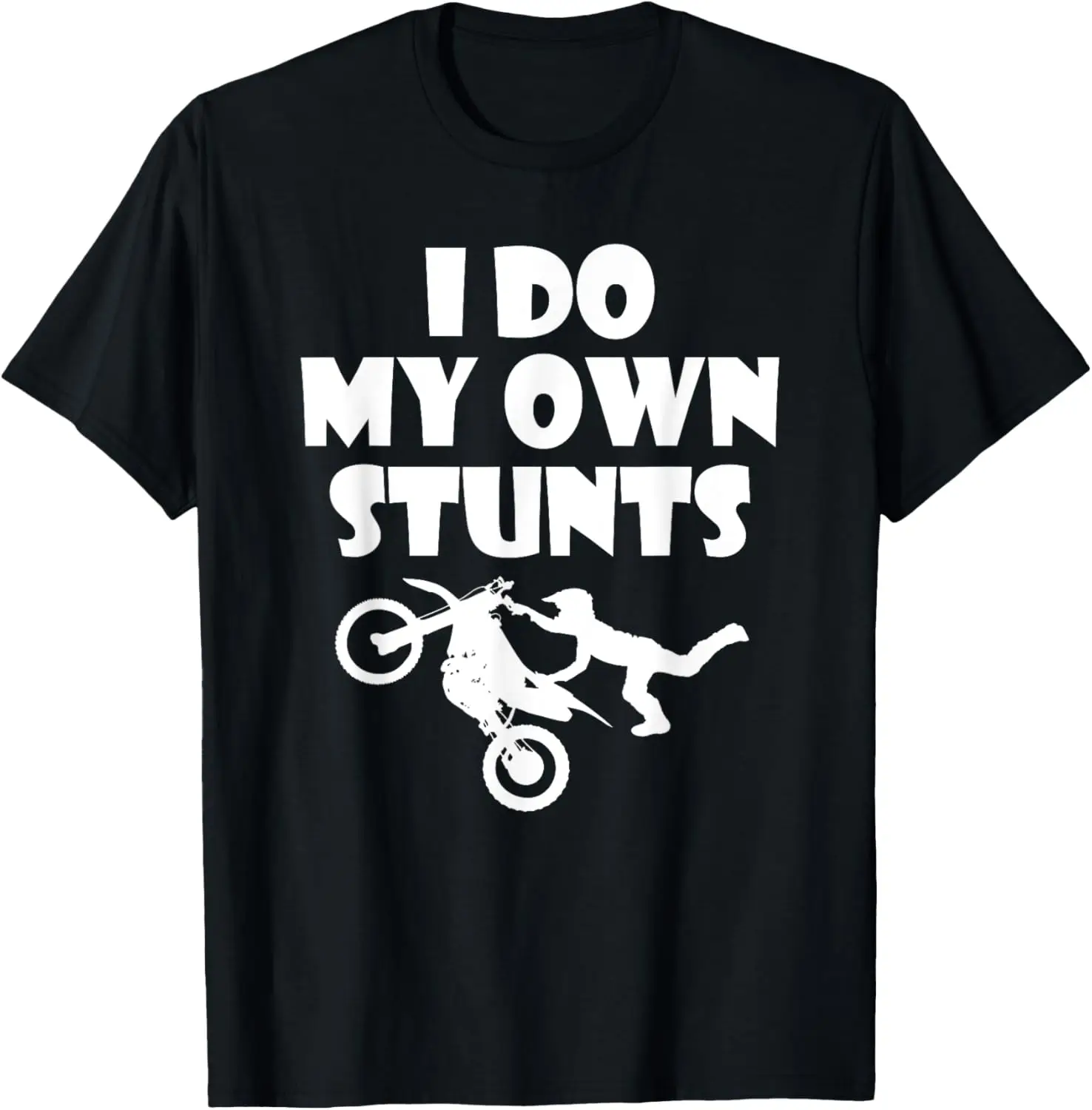 

I Do My Own Stunts Motorcycle T-shirt | Funny Motorbike Tee