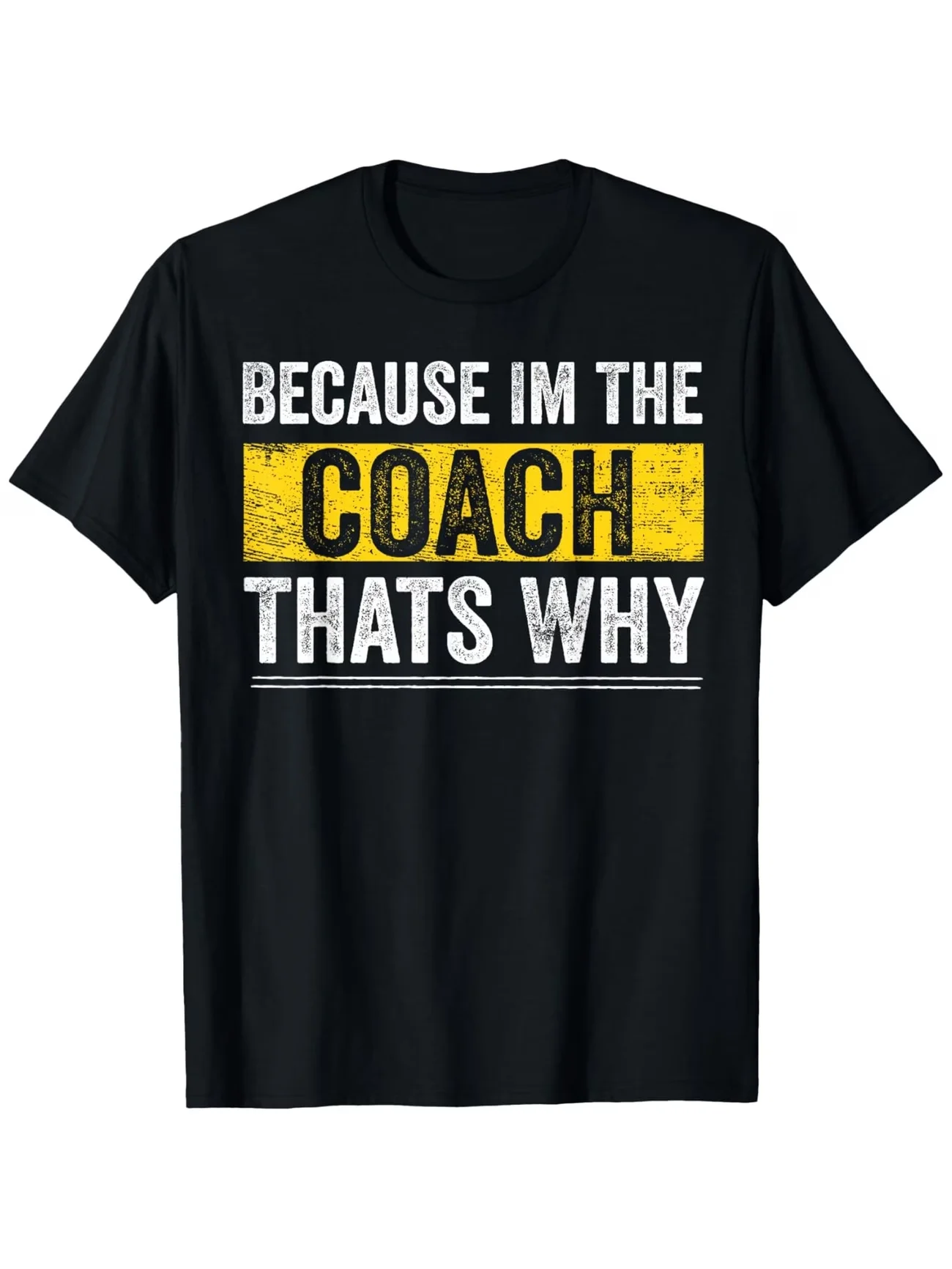 Men's Funny Because I'm The Coach That's Why Vintage Coaching T Shirt Summer Oversize Tee Women Streetwear Novelty Harajuku TOP