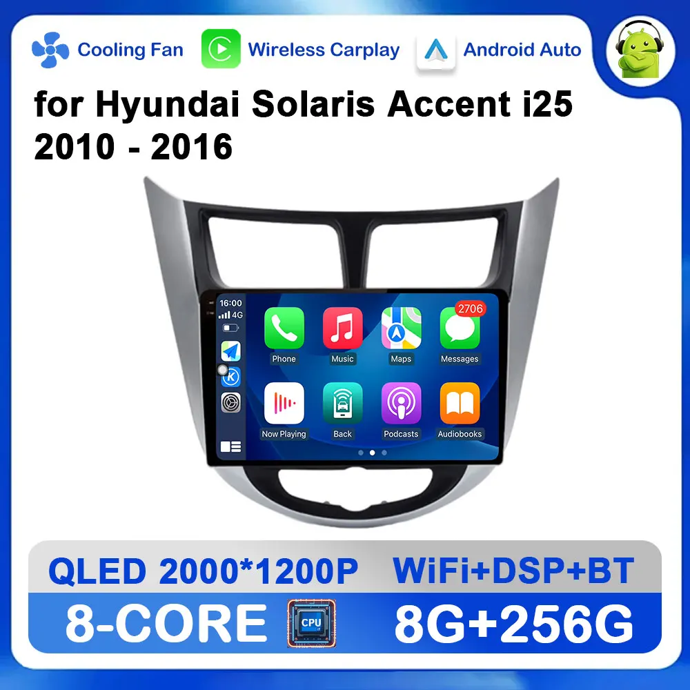 

Car Radio Multimedia Video Player Android OS for Hyundai Solaris Accent i25 2010 - 2016 GPS Navigation WiFi DSP Wireless Carplay