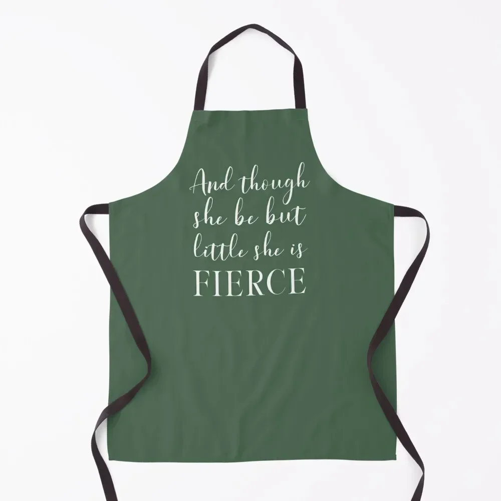 

And though she be but little, she is fierce (Shakespeare, A Midsummer Night's Dream) Inspirational Typography on Green Apron