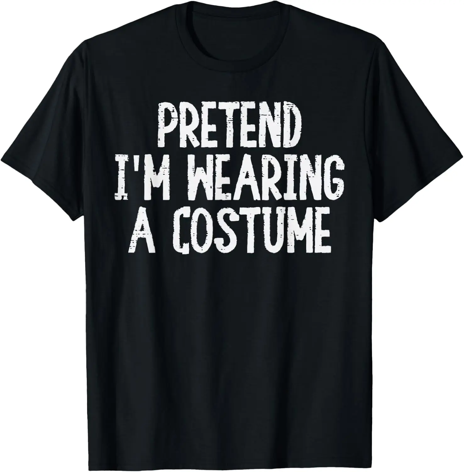 Pretend Im Wearing A Costume Lazy Halloween Women Men Kids T-Shirt Men Women Unisex Novelty Graphic T‑Shirt, Classic Crew Neck 100% Cotton Tee, Lightweight Anti‑Pilling Breathable Casual Tops, Year‑Round Daily Outfit, Holiday Birthday Present Tee