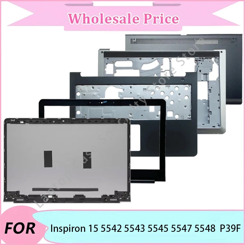 

NEW For Inspiron 15 5542 5543 5545 5547 5548 P39F Case/Laptop LCD Back Cover/Front Bezel/Palmrest/Bottom Case/Touchpad