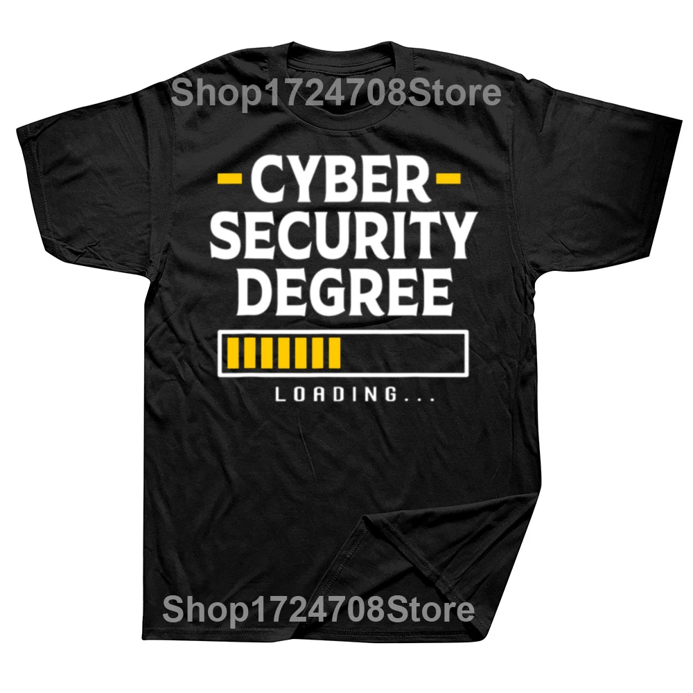 Funny Student Cyber Security Degree Loading Cybersecurity T Shirts Streetwear Short Sleeve Birthday Gifts T-shirt Mens Clothing