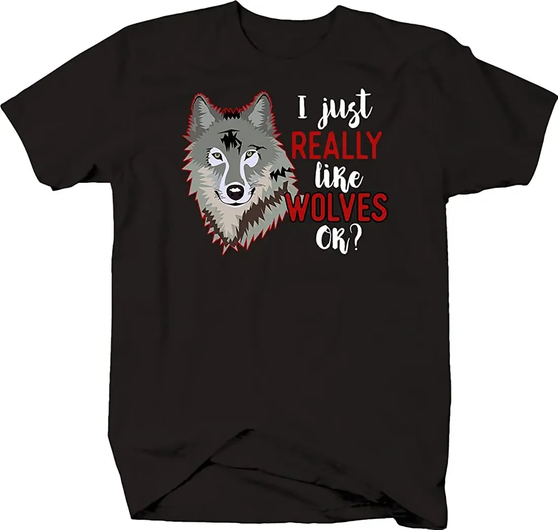 

I Just Really Like Wolves Ok Wild Animal Shirt Softstyle T Shirts Black Premium Cotton Short Sleeve O-Neck Mens Tshirt S-3XL