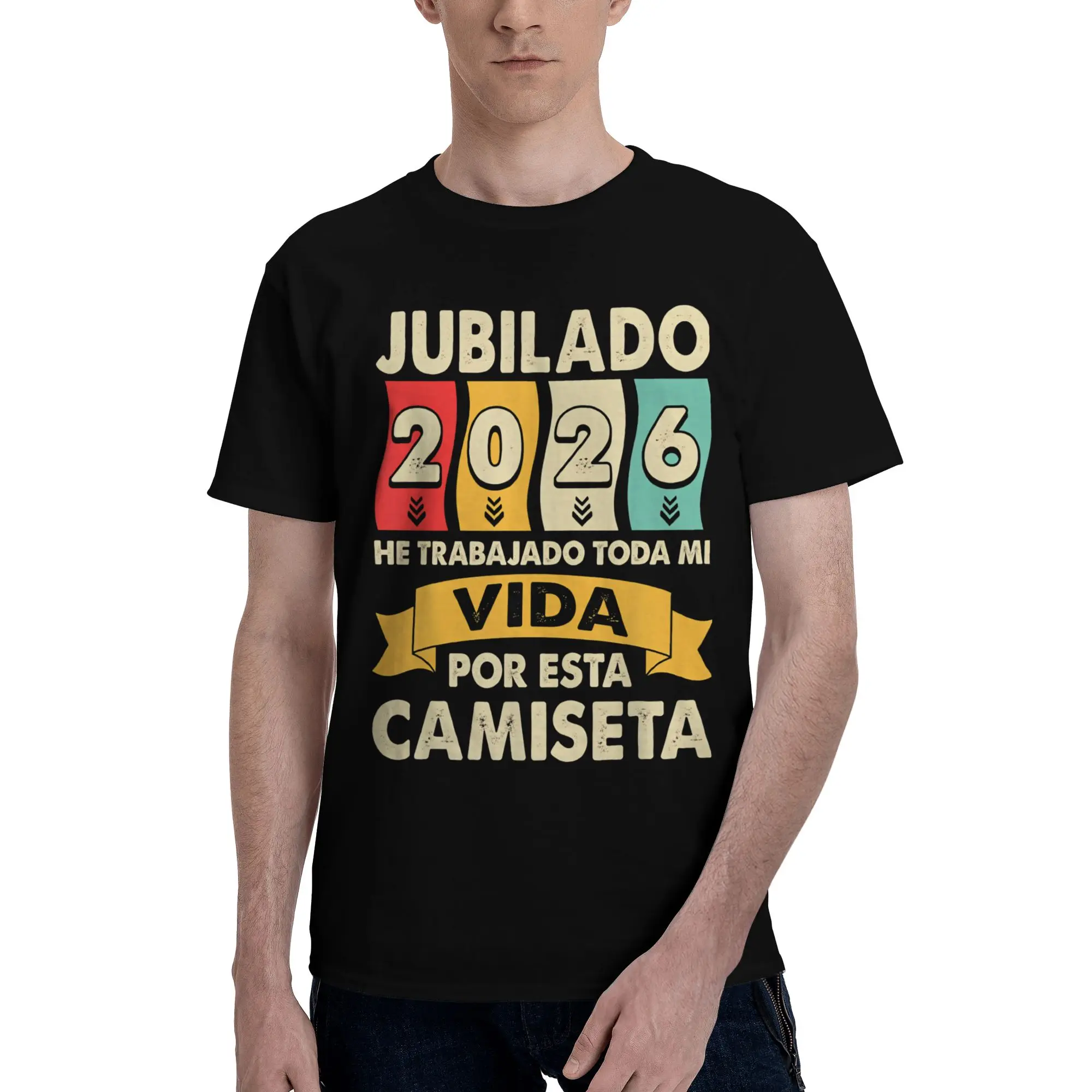 All Seasons Jubilada 2026 He Trabajado Toda MI Vida Por Esta Camiseta T Shirt For Unisex  Cotton T-shirts Short Sleeve Tops