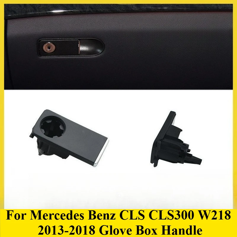 

For Mercedes Benz CLS CLS300 W218 2013-2018 Glove Box Handle Release Switch Cover Lock Replacement Parts Interior Accessories