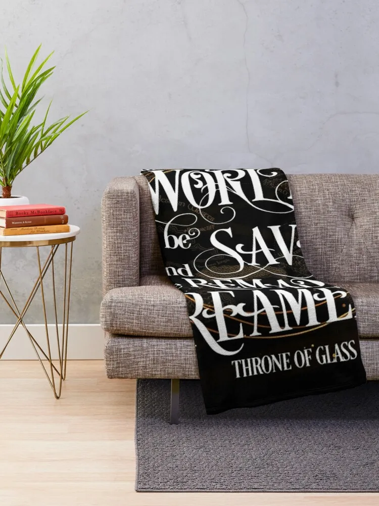 Throne of Glass - The world will be saved and remade by the dreamers Throw Blanket Retros Plaid Blankets For Baby Blankets