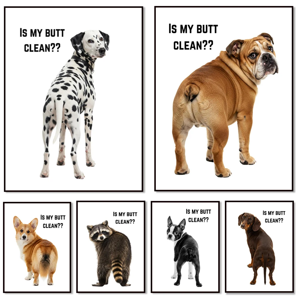 French bulldog, dachshund, dalmatian, great dane, golden retriever, boston terrier is my butt clean? toilet decoration poster