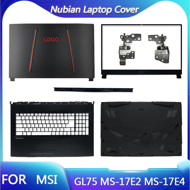 

New Laptop Back Cover For MSI GL75 MS-17E2 MS-17E4 Series Front Bezel Palmrest Bottom Case Hinges Hinge A B C D Cover Black