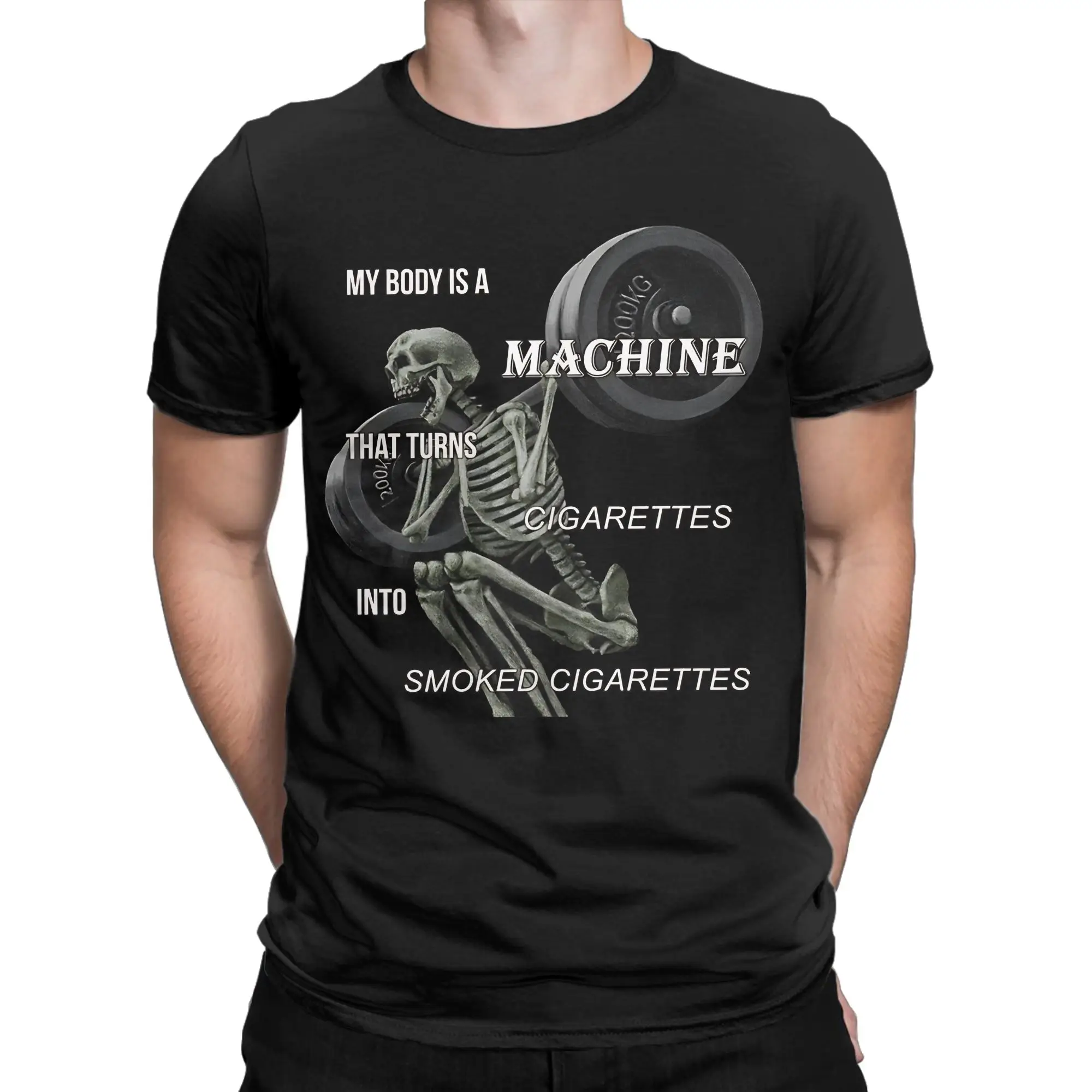 My Body Is A Machine That Turns Cigarettes Into Smoked Cigarettes T Shirts Men 100% Cotton Funny T-Shirts Tees Short Sleeve Tops