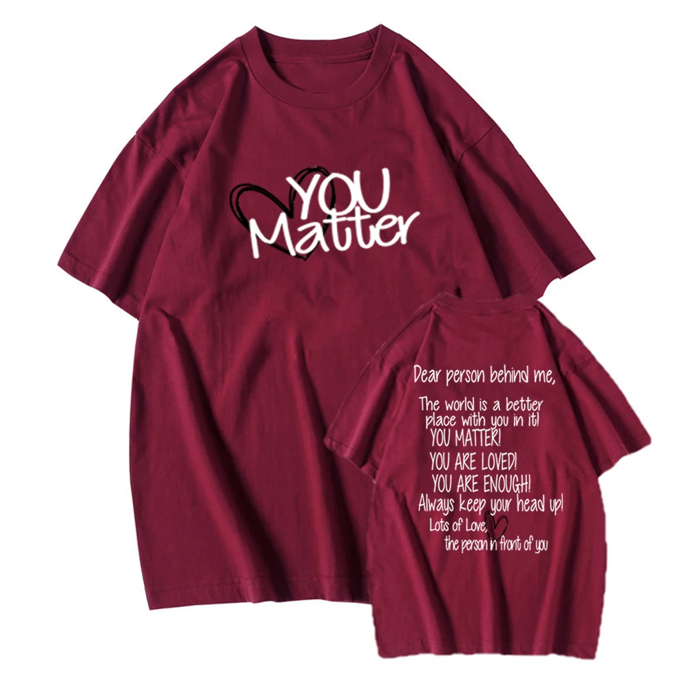 Dear Person Behind Me Mental Health You Matter Be Kind Kindness Matters Tee Be Kind Shirts Unisex Streetwear T Shirt Casual Top