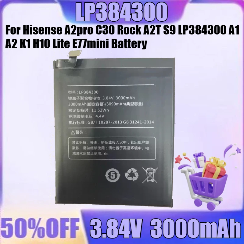 

New LP384300 3.84V 3000mAh High Quality Battery for Hisense A2pro C30 Rock A2T S9 LP384300 A1 A2 K1 H10 Lite E77mini Battery