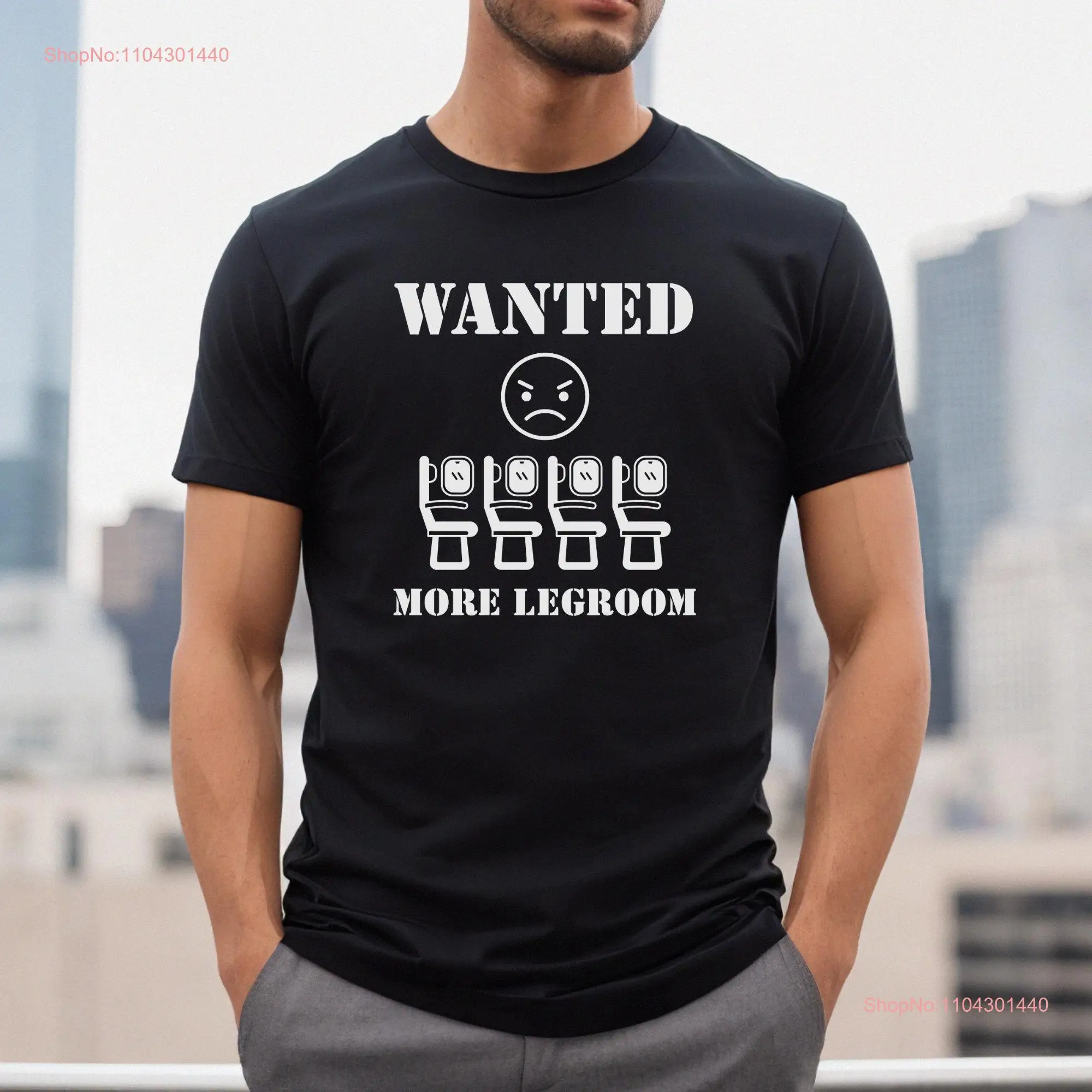 Wanted more legroom T shirt Funny Quirky Whimsical Witty Original Eye catching Travel Cheeky Humorous Amusing Trendy Cool