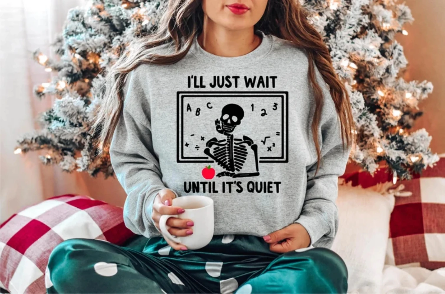 I\'ll Just Wait Until It\'s Quiet Sweatshirt Sarcastic Teacher Shirt Skeleton Halloween Cute Funny Crewneck Clothing Women Winter