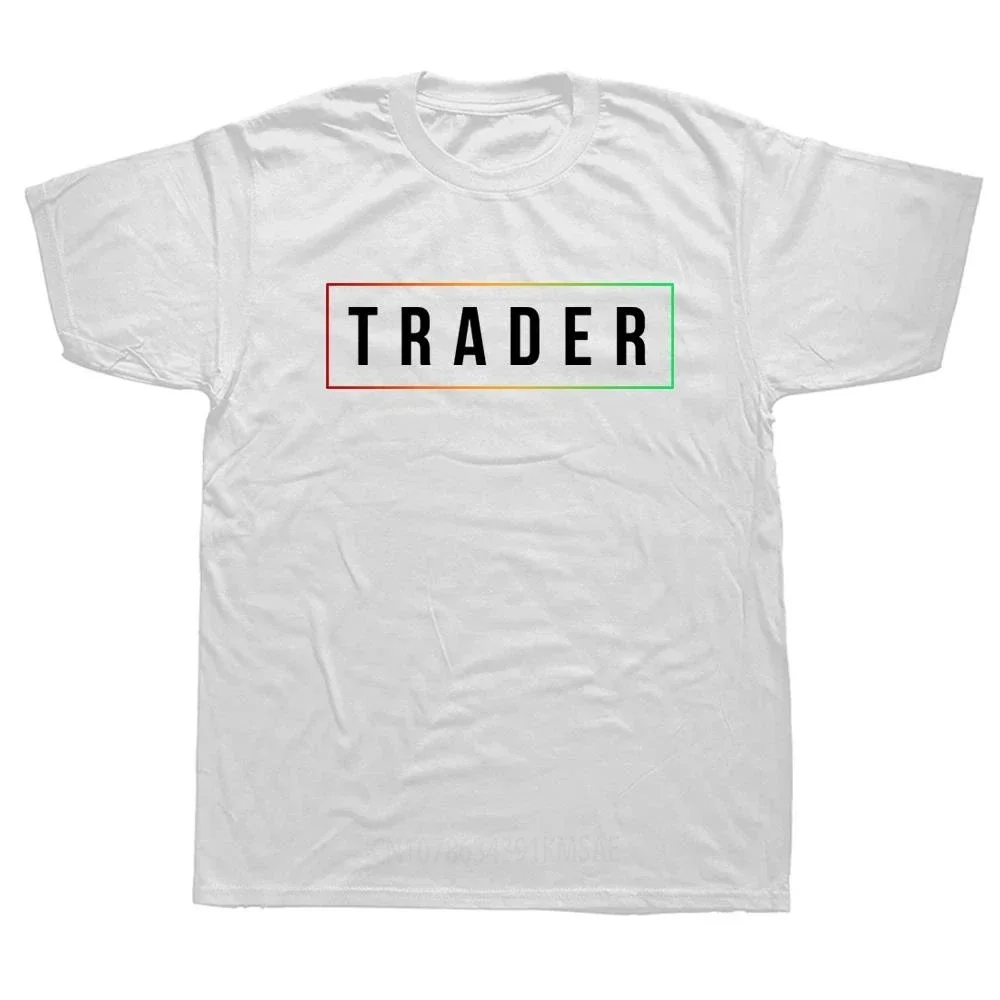 Birthday Gifts Trader Trading Stock Market T Shirts Funny Graphic Streetwear Short Sleeve Style T-shirt Men Clothing Harajuku