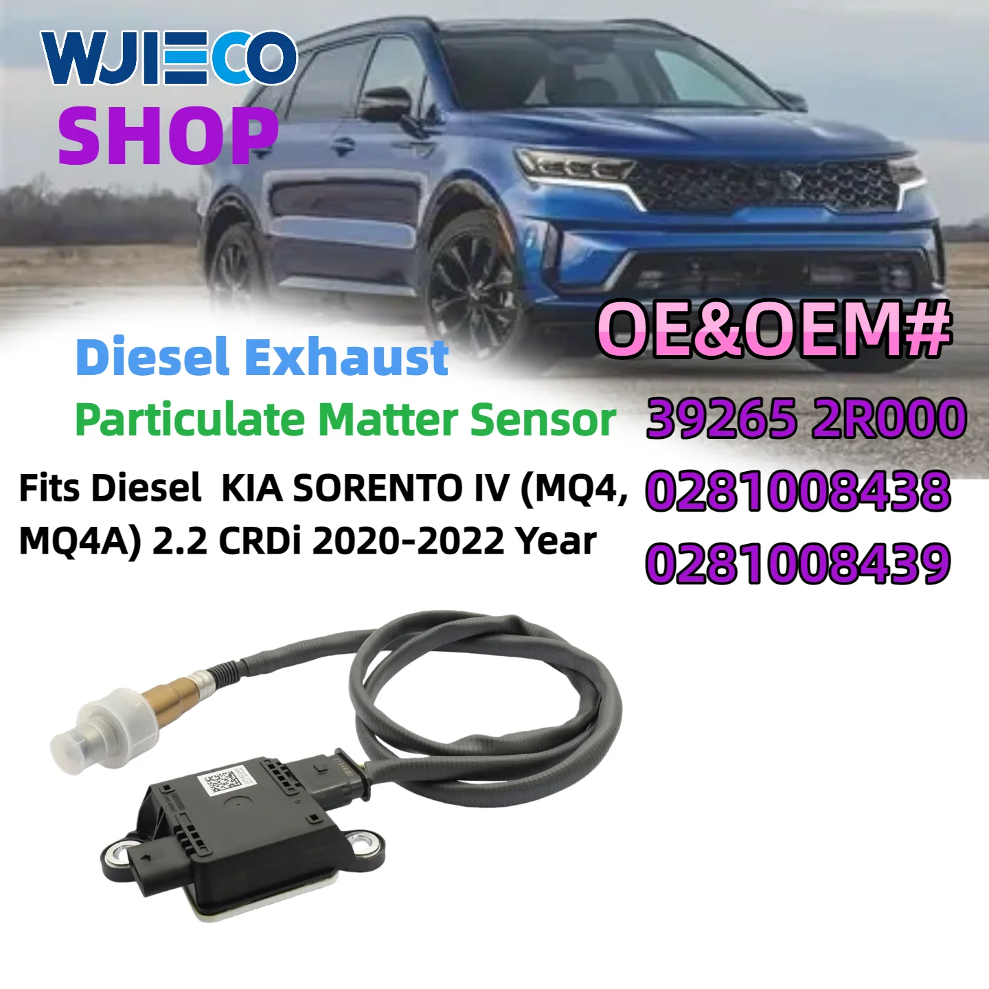 

WJIECO 392652R000 0281008438 0281008439 39265-2R000 Particulate Matter PM Sensor for Kia SORENTO IV MQ4 MQ4A 2.2 CRDi 2020-2022
