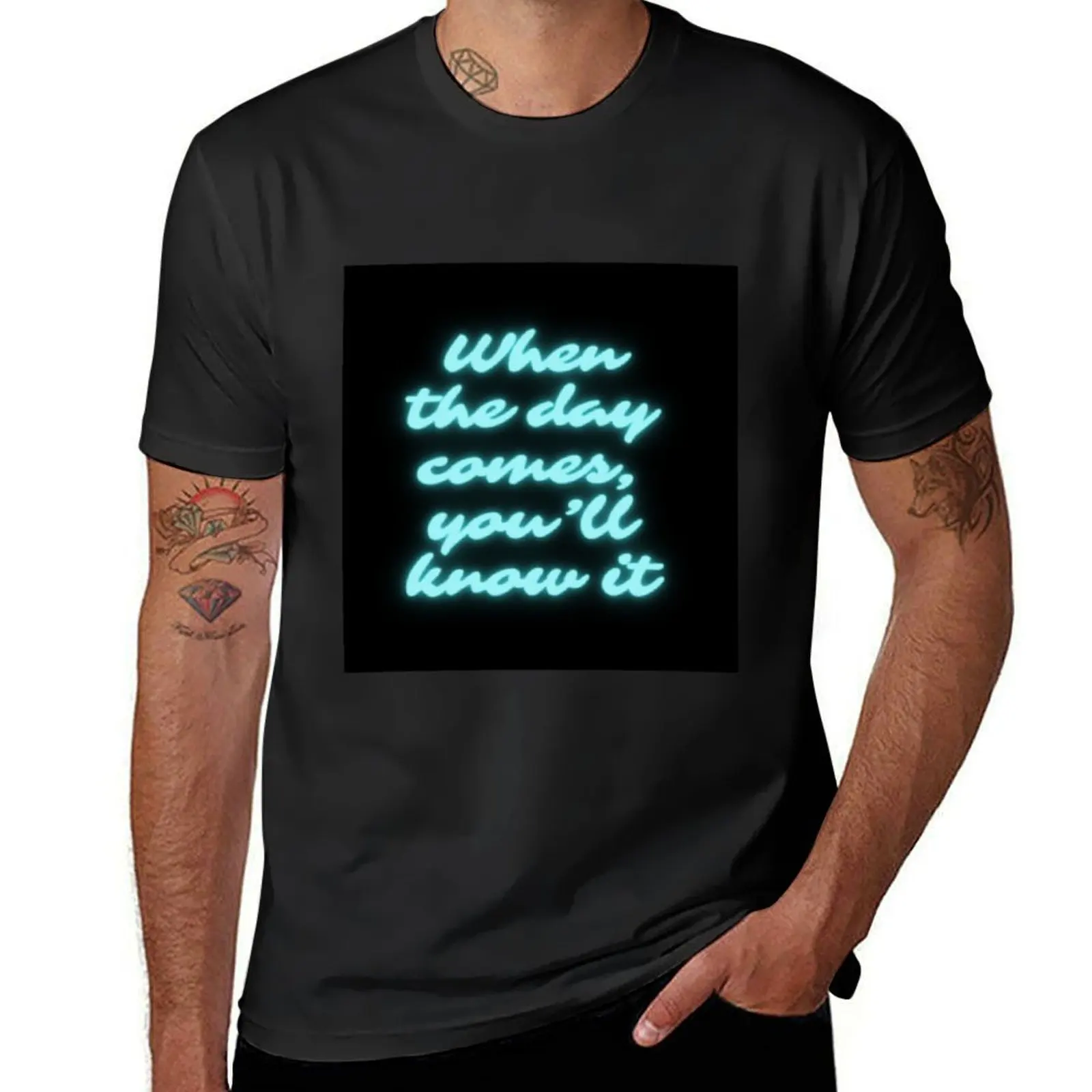 

When The Day Comes... T-Shirt plus sizes tees sweat shirts, men