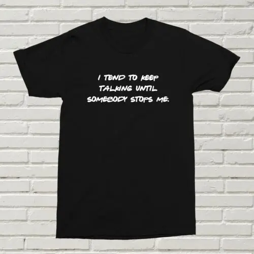 I Keep Talking T-Shirt Present Gift Birthday Christmas Funny Friends Bing 90's