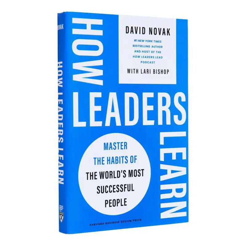 How Leaders Learn Master The Habits Of The Worlds Most Successful People David Novak  Lari Bishop 9781647827540