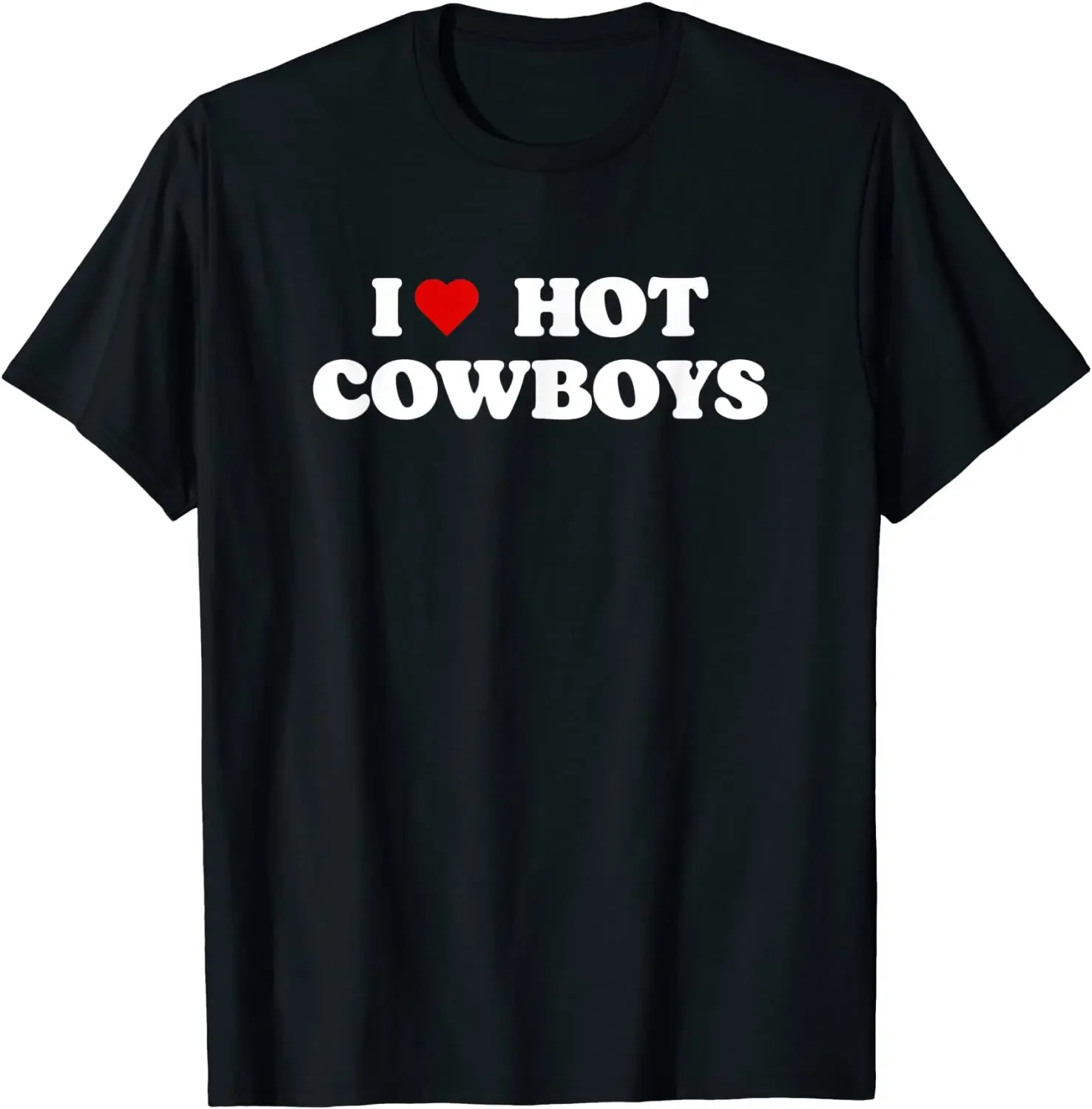 I Love Hot Cowboys I Heart Cowboys Womens & Mens T-Shirt