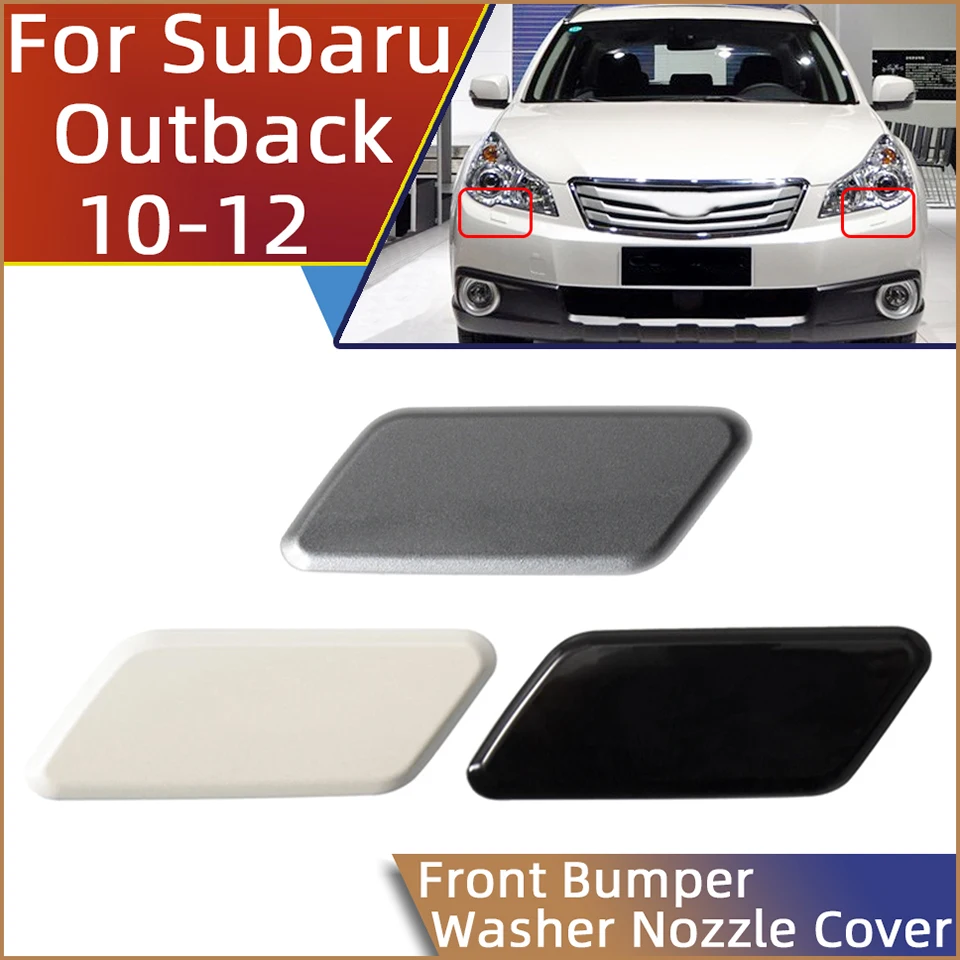 

For Subaru Outback 2010 2011 2012 Auto Parts Front Bumper Headlight Washer Nozzle Cover Cap Headlamp Cleaner Spray Jet Lid Trim