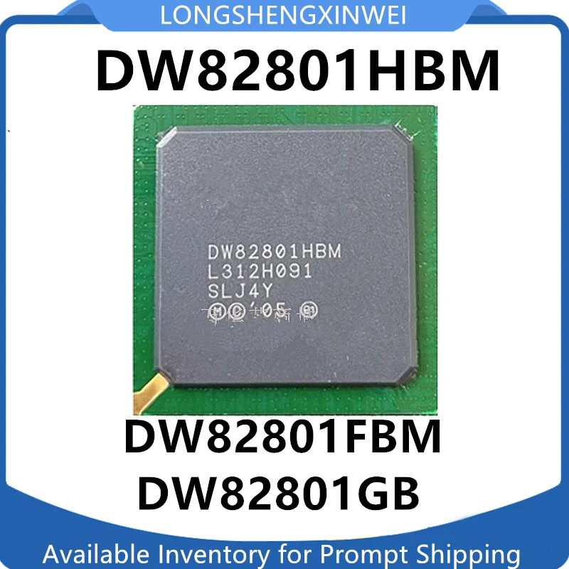 1PCS DW82801FBM SLJGN DW82801HBM SLJ4Y DW82801GB SLJZ8 BGA Brand New Stock Chip IC Original