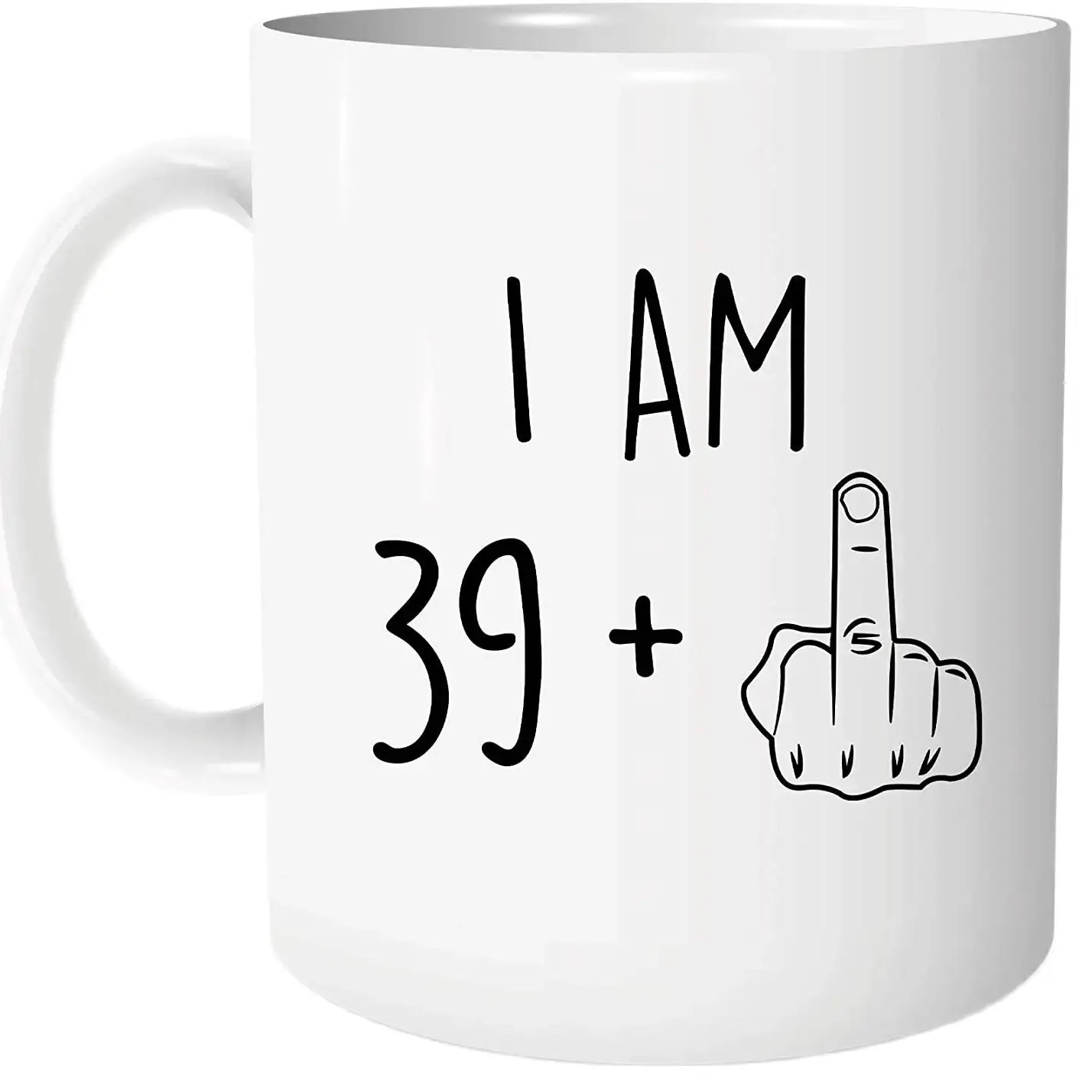 40th Birthday Gift for Men Women I Am 39 Plus Middle Finger Funny Gag Gift Ideas Coffee Mug Tea Cup for Him Her