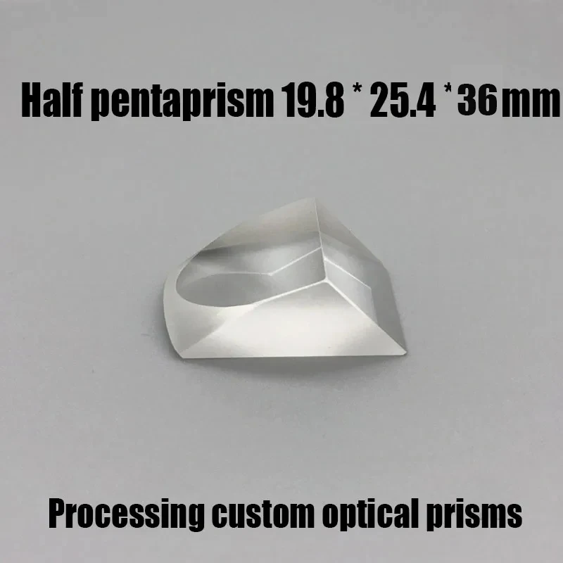 Pryzmat ze szkła optycznego Półpentapryzmat 19,8 * 25,4 * 36 mm K9 Przetwarzanie materiałów Niestandardowy pryzmat optyczny