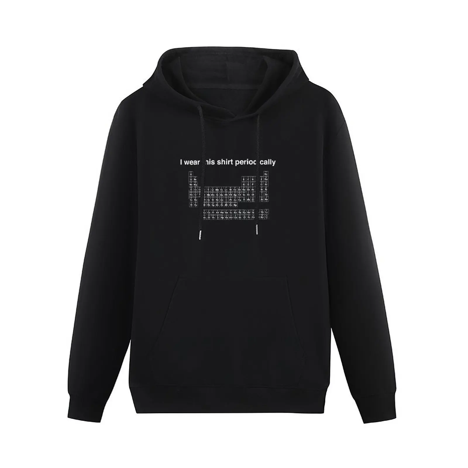 I wear this shirt periodically Pullover Hoodie men's winter sweater men's hoodie sweatshirt