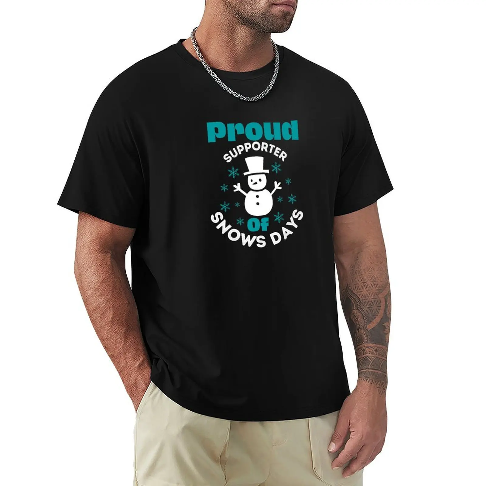 Proud Supporter Of Snow Days T-Shirt cotton t shirts man 100% T-Shirt