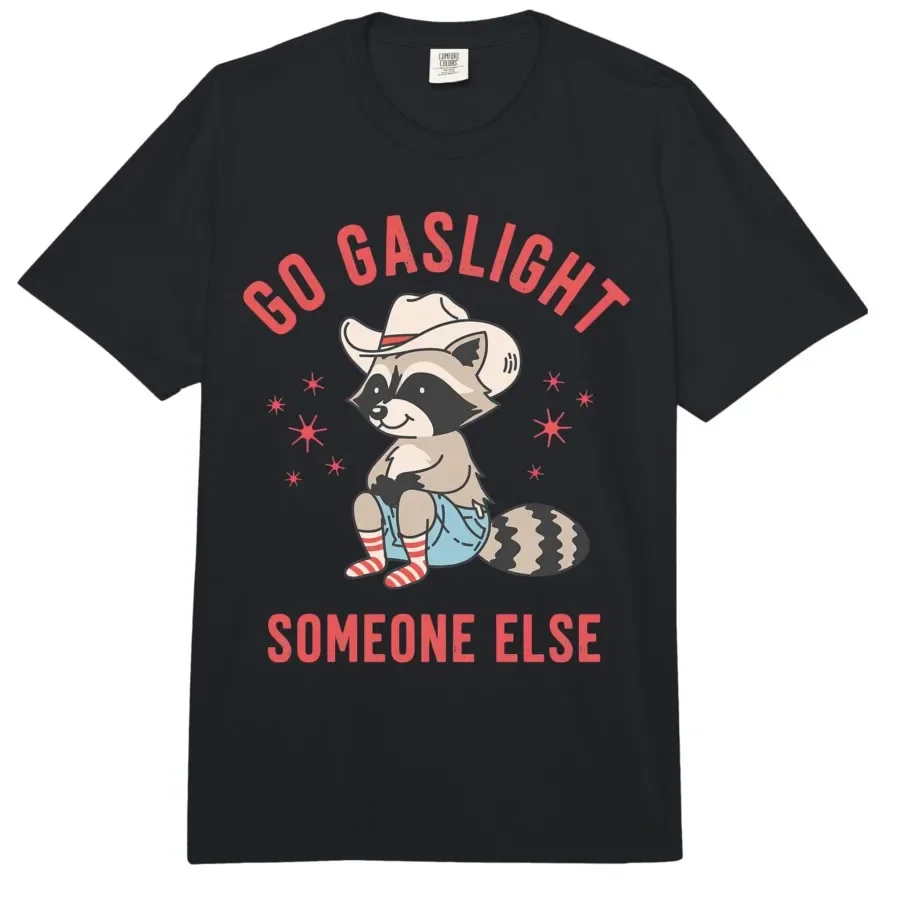 Go Gaslight Someone Else Raccoon Cow Dark Humor Irony Humor T-shirt For Men Women 100% Cotton T Shirts Short Sleeve Tops 0424-1