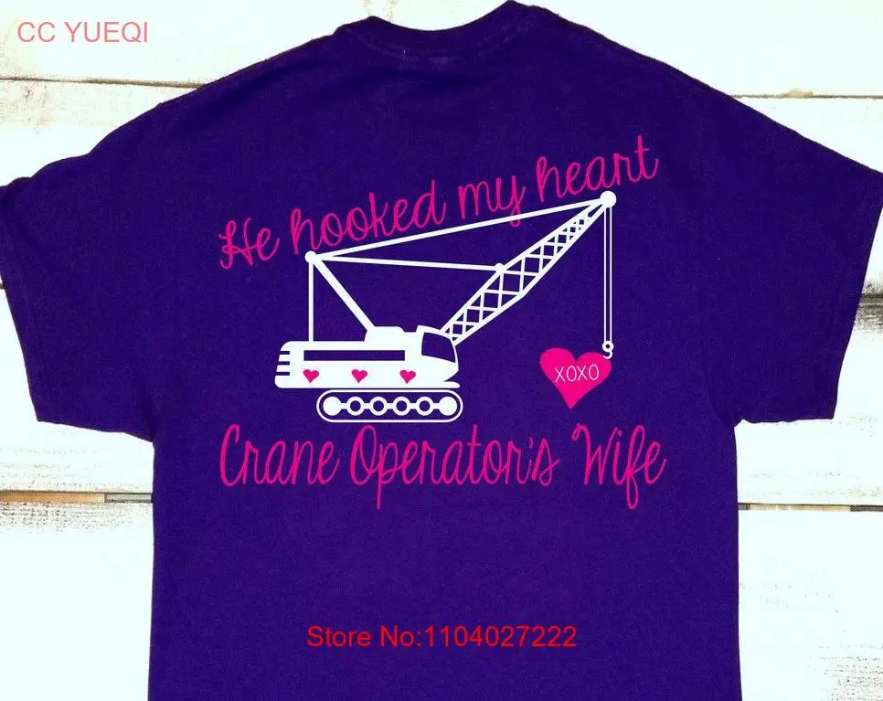 Crane Operator's Wife He Hooked My Heart Proud Construction T Shirt Operator Fork LifT long or short sleeves