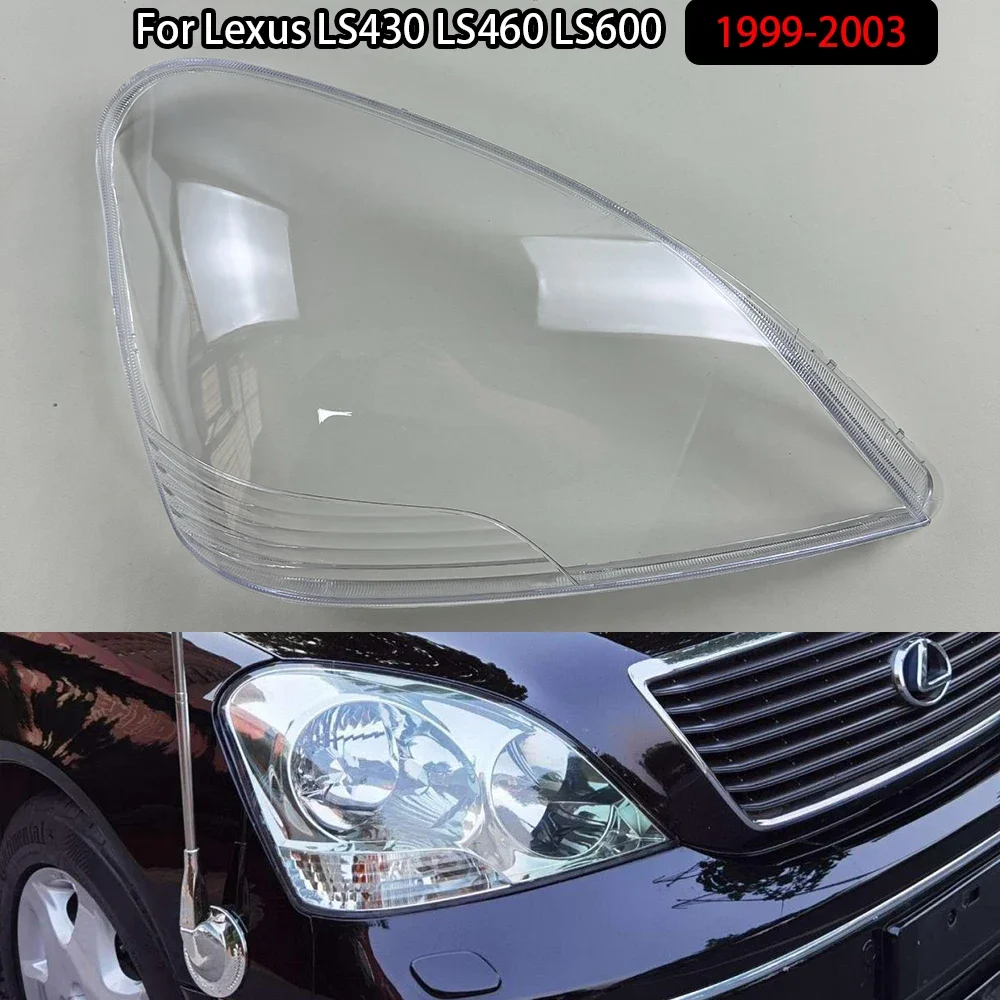 

For Lexus LS430 LS460 LS600 1999-2003 Headlight Cover Headlamp Shell Headhights Lens Lampshade Transparent Plexiglass