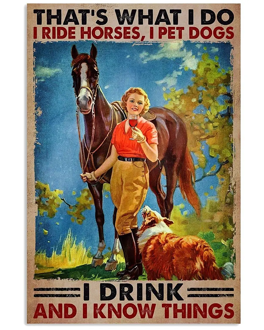 Girl And Horse Vintage metal Hanging Plaque That'S What I Do I Ride Horses, I Pet Dogs Wall Decor For Home Bar Club Cafe Bed