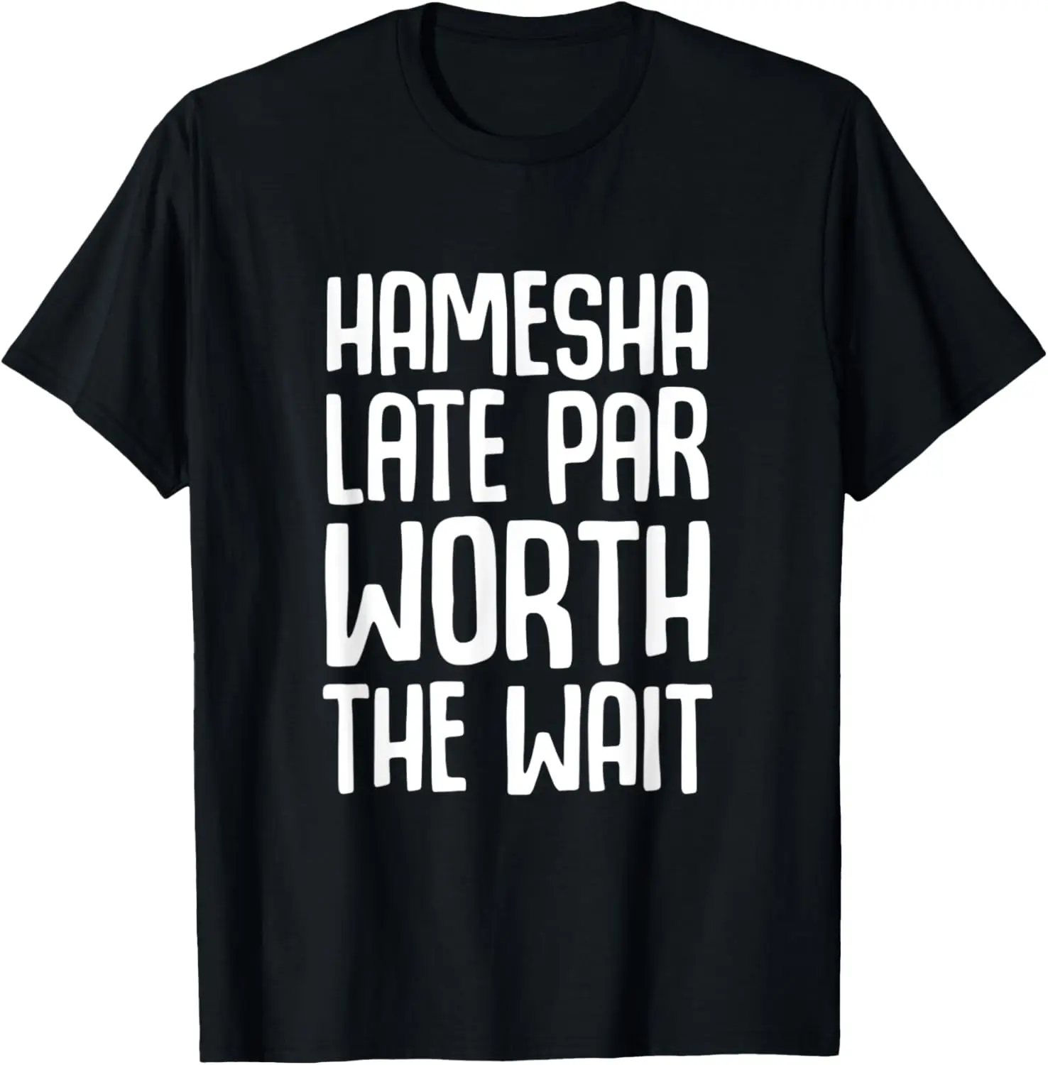 Funny Desi Humor Always Late Hindi Language T-Shirt