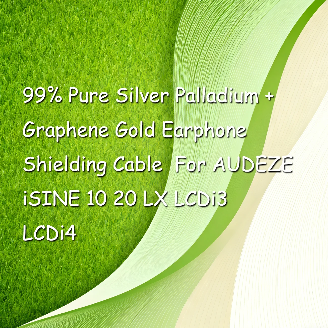 

99% Pure Silver Palladium + Graphene Gold Earphone Shielding Cable For AUDEZE iSINE 10 20 LX LCDi3 LCDi4