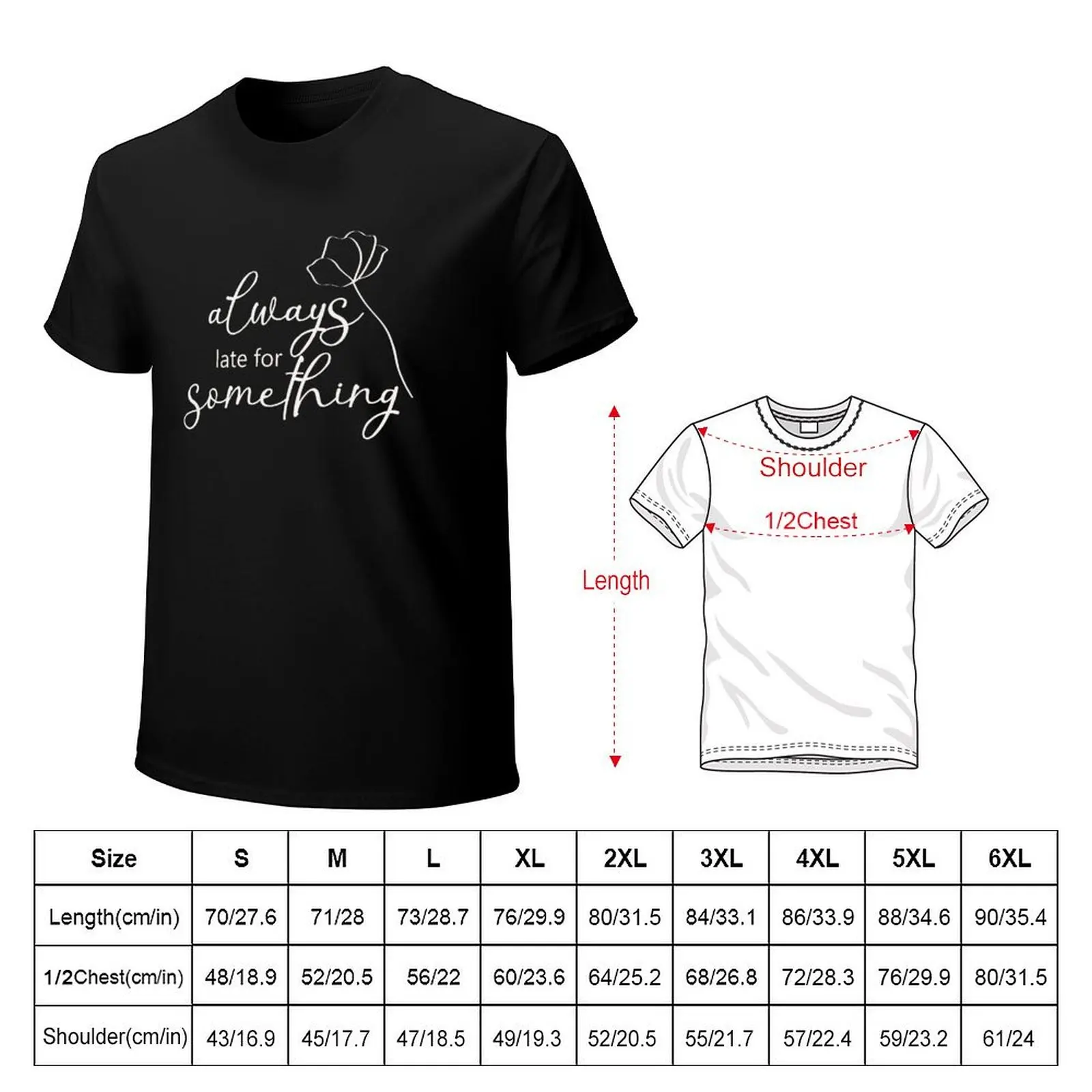 Always Late for Something T-Shirt Plus Size All Match Tee Shirt