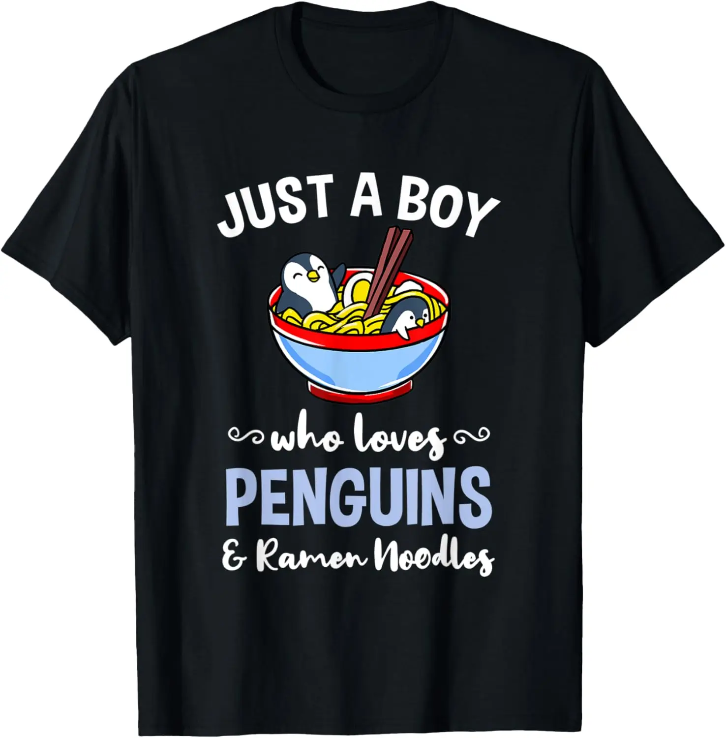 

Just A Boy Who Loves Penguins And Ramen Noodles T-Shirt