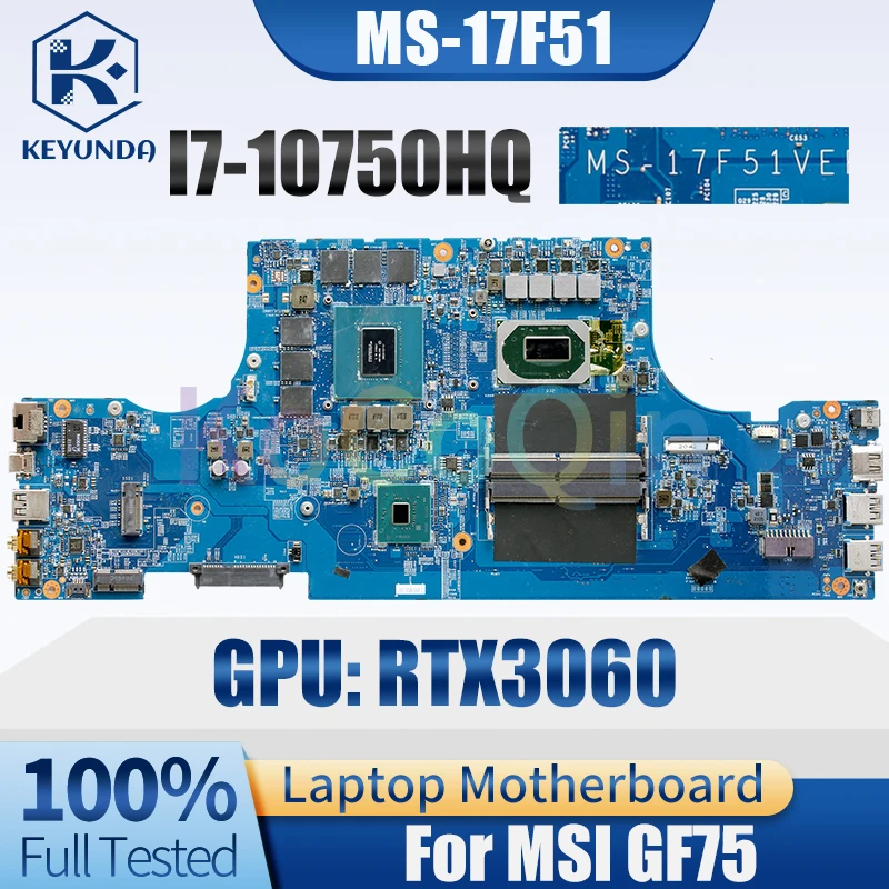 For MSI GF75 Notebook Mainboard MS-17F51 GN20-E3-A1 SRH8Q I7-10750HQ RTX3060 Laptop Motherboard Tested