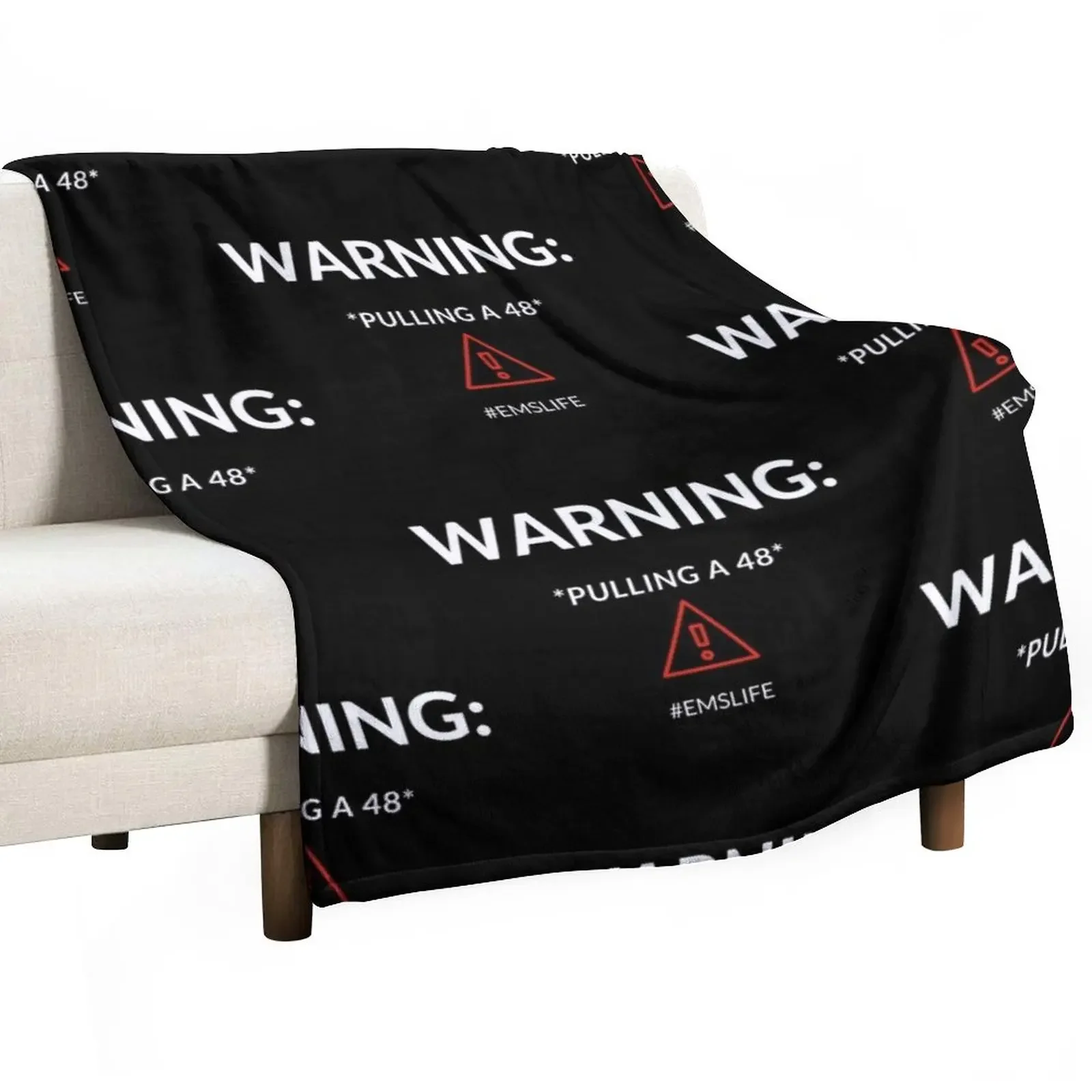 WARNING: *Pulling a 48* #EMSLIFE (White Red Text) Throw Blanket Blankets For Sofas Personalized Gift Weighted Blankets