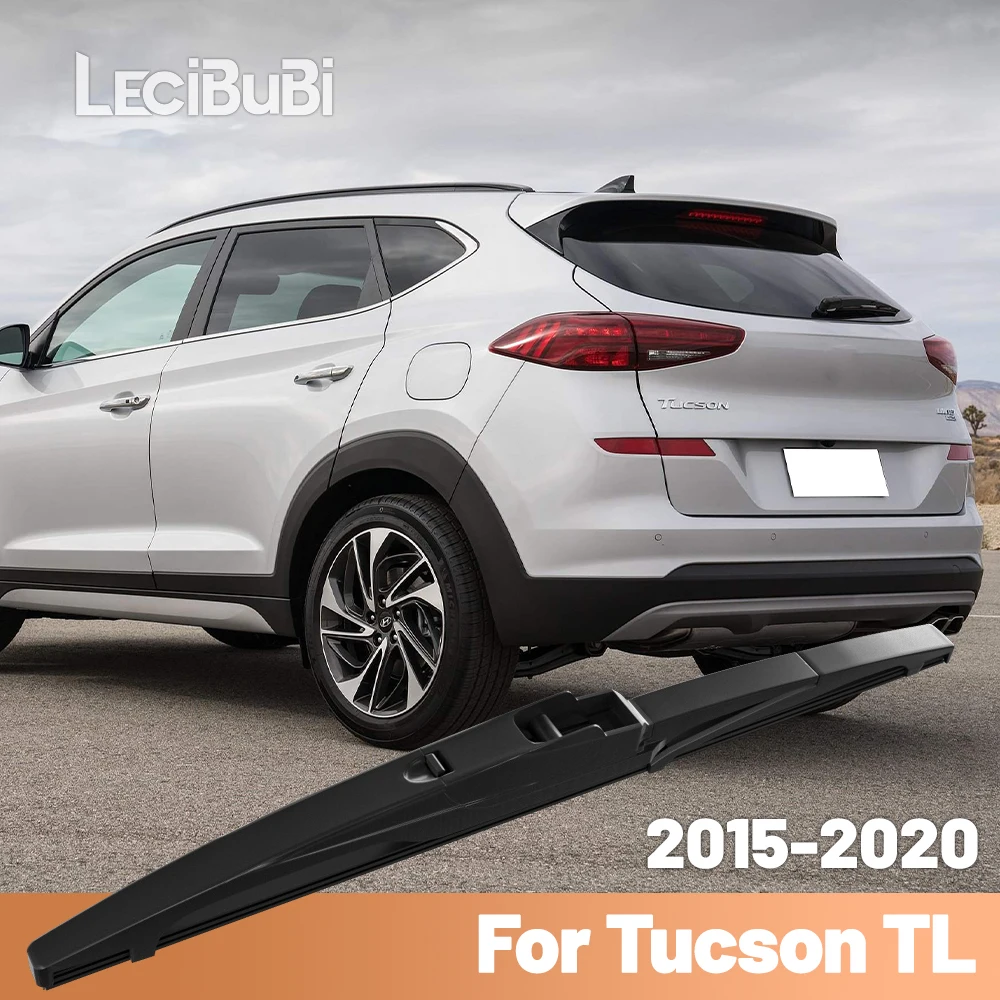 

Для Hyundai Tucson TL 2015-2020 2016 2017 2018 2019, заднее лобовое стекло, щетка стеклоочистителя, аксессуары для заднего дворника