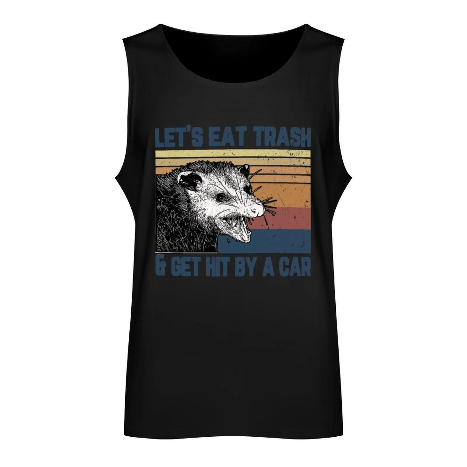 Let's eat trash and get hit by car Tank Top sleeveless clothing men t-shirts man