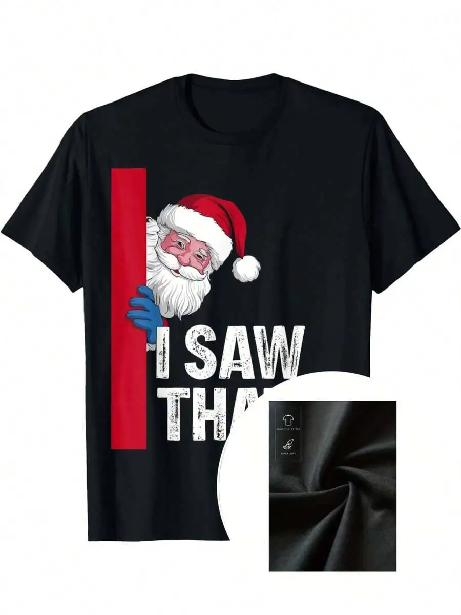 Claus I Saw That Funny Santa Is Watching You Women, Thanksgiving New Year Birthday T-Shirt Gifts For Mom Dad Men Women 100%
