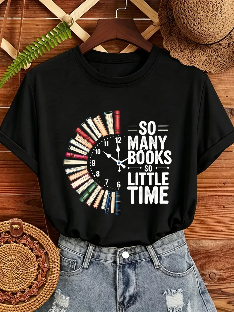 Women T‑Shirt So Many Books So Little Time Clock Book Print Short Sleeve O‑Neath Casual Reading Lover Teacher Gift Tops Tees