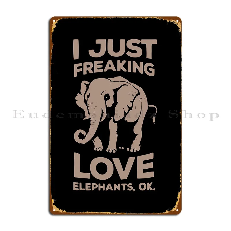 I Just Freaking Love Elp Metal Sign Garage Garage Wall Plaque Wall Mural Character Tin Sign Poster