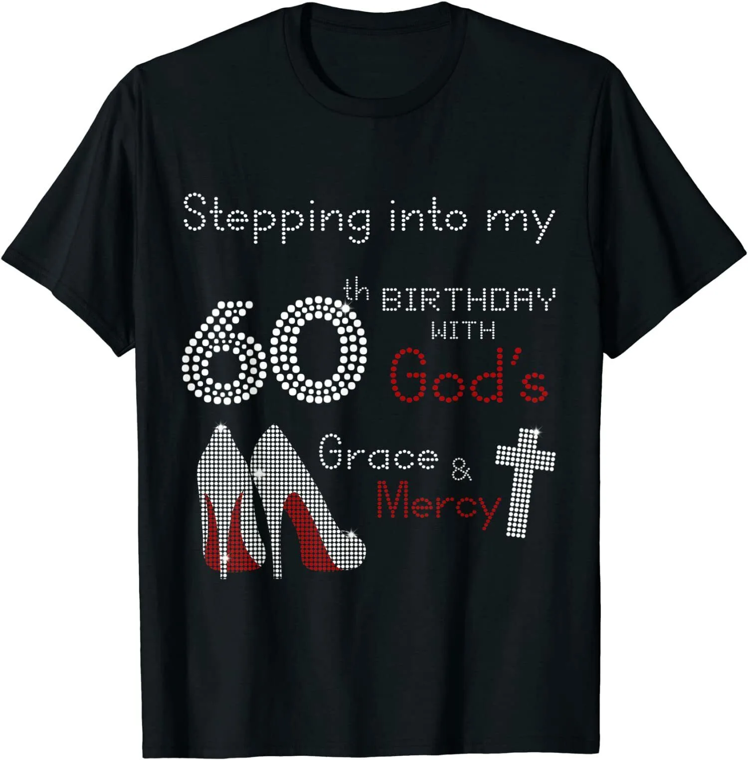 Stepping Into My 60th Birthday Tee Gift For Womens Tee T-Shirt