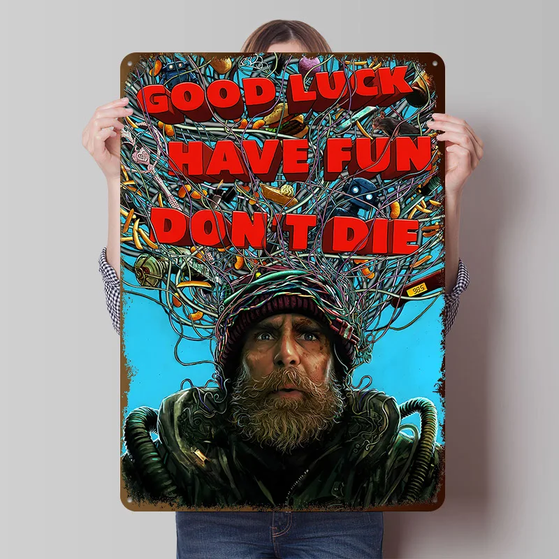 Good Luck Have Fun Don't Die Poster Customized Vintage Metal Signs Wall Art Retro Tin Plaque for Home Decoration Ornaments House