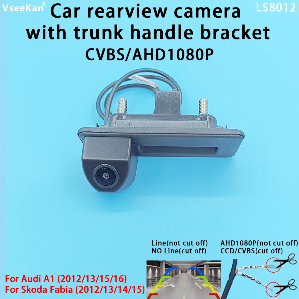 Car rear view camera For Audi A1 8X 2012 2013 2014 2015 2016 2017 2018 Trunk Handle Parking AHD 1080P Reversing Camera