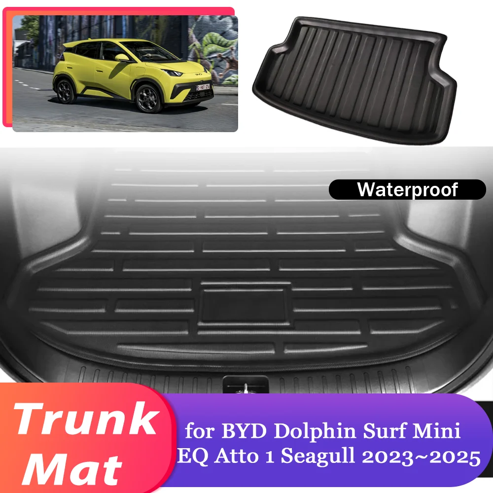 

Коврик в багажник автомобиля для BYD Dolphin Surf Mini EQ Atto 1 Seagull 2023 ~ 2025, водонепроницаемый коврик для багажника, чехол для багажника, аксессуары