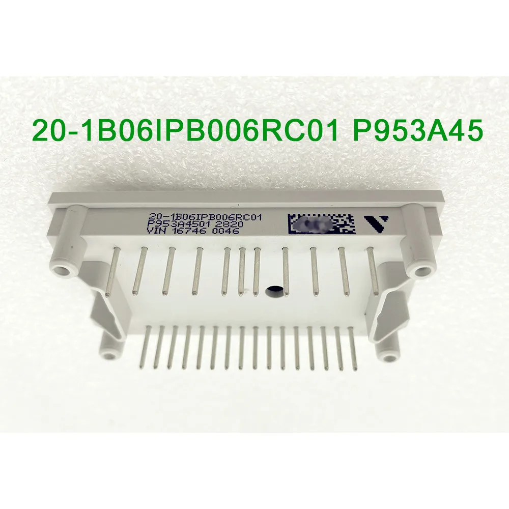 

20-1B06IPB006RC01 P953A45 P953A4501 P953A4502 P953A4503 NEW MODULE